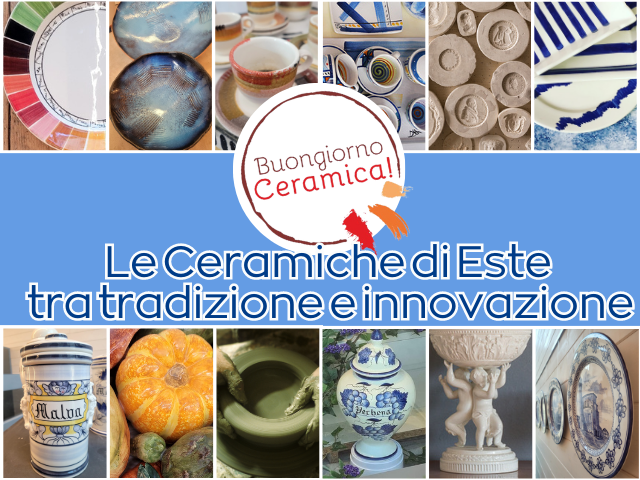 Buongiorno Ceramica 2023:  "Le ceramiche d'Este tra tradizione e innovazione"