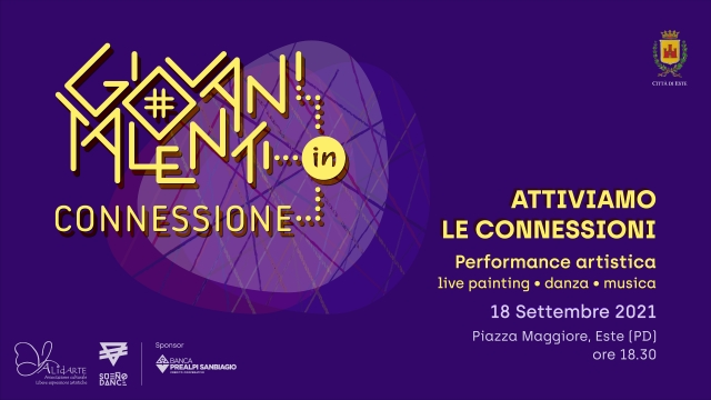 GIOVANI TALENTI IN CONNESSIONE - Una performance artistica presenta la seconda edizione del premio “Este in Rete”